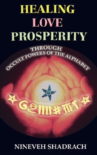 Cover for Nineveh Shadrach · Love Healing Prosperity Through Occult Powers of the Alphabet (Paperback Book) (2006)