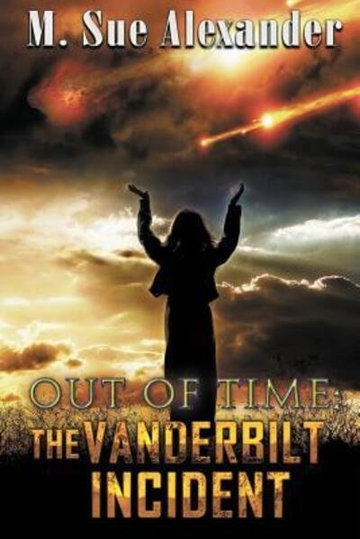 Cover for M Sue Alexander · Out of Time The Vanderbilt Incident (Paperback Book) (2018)