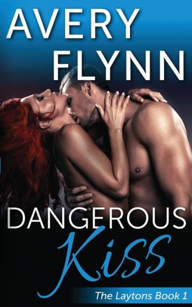 Cover for Avery Flynn · Dangerous Kiss (Laytons Book 1) (Paperback Book) (2015)