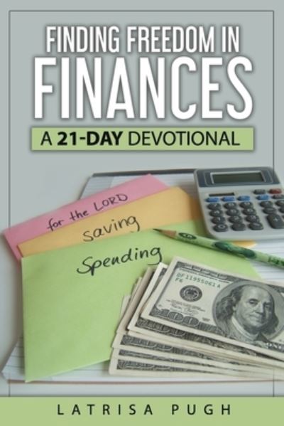 Cover for Latrisa Pugh · Finding Freedom in Finances : A 21-Day Devotional (Paperback Book) (2019)