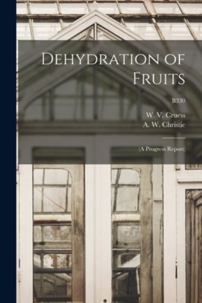 Cover for W V (William Vere) 1886-1968 Cruess · Dehydration of Fruits (Paperback Book) (2021)