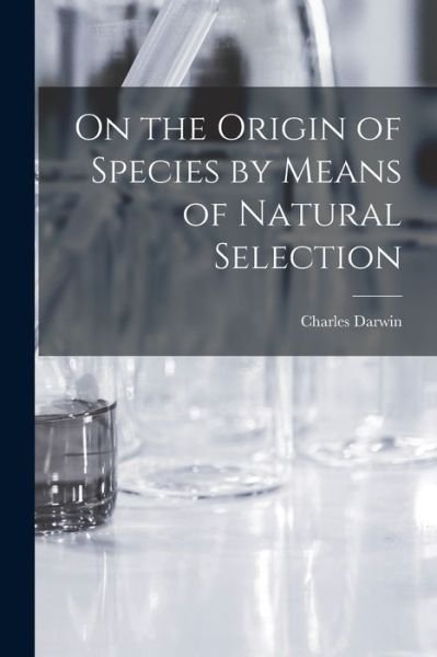 Cover for Charles Darwin · On the Origin of Species by Means of Natural Selection (Bog) (2022)