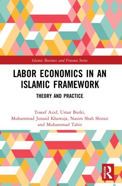 Cover for Azid, Toseef (Qassim University, College of Business and Economics) · Labor Economics in an Islamic Framework: Theory and Practice - Islamic Business and Finance Series (Paperback Book) (2023)