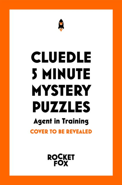 Cover for Hartigan Browne · Cluedle - 5 Minute Mystery Puzzles: Agent in Training (Paperback Book) (2026)