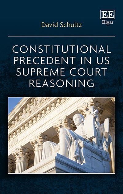 Cover for David Schultz · Constitutional Precedent in US Supreme Court Reasoning (Pocketbok) (2023)