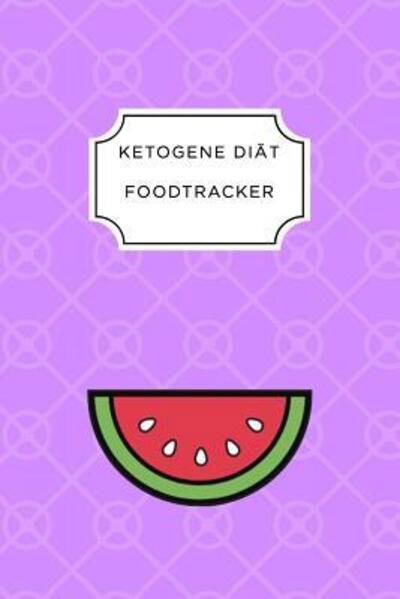 Cover for Ketogen Ernährungstagebuch · Ketogen Food Tracker (Paperback Book) (2019)