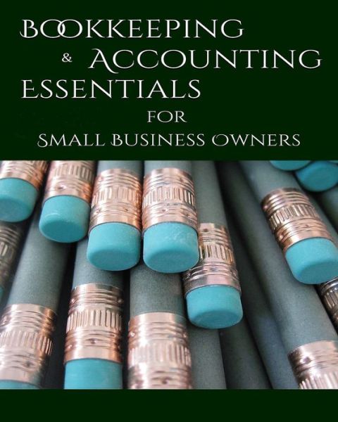 Cover for Antony P Ng · Bookeeping &amp; Accounting Essentials: for Small Business Owners (Paperback Book) (2019)