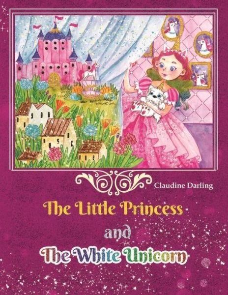 Cover for Claudine Darling · The Little Princess and The White Unicorn (Paperback Book) (2019)
