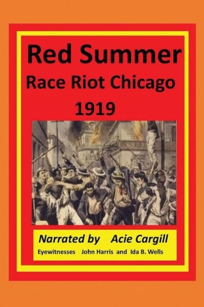 Acie Cargill · Red Summer Race Riot Chicago 1919 (Pocketbok) (2019)