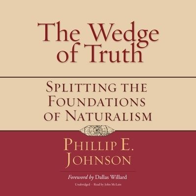 Cover for Phillip E. Johnson · The Wedge of Truth Splitting the Foundations of Naturalism (CD) (2020)