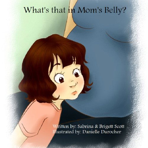 Cover for Brigett Scott · What's That in Mom's Belly? (Taschenbuch) (2012)