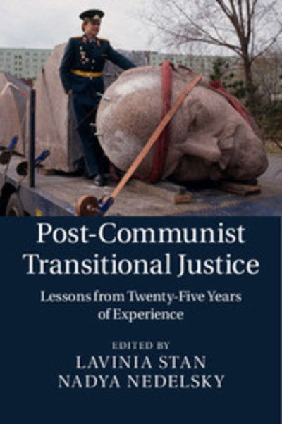 Cover for Lavinia Stan · Post-Communist Transitional Justice: Lessons from Twenty-Five Years of Experience (Hardcover Book) (2015)