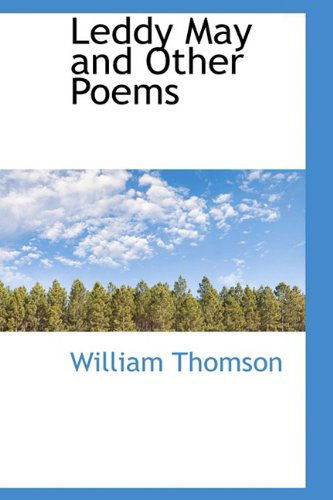 Cover for William Thomson · Leddy May and Other Poems (Hardcover Book) (2009)