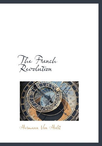 Cover for Hermann Von Holst · The French Revolution (Innbunden bok) (2009)
