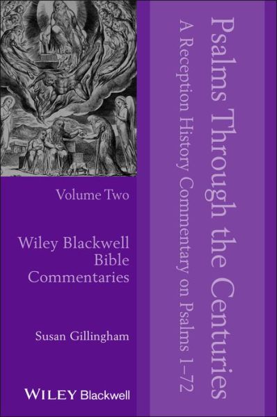 Cover for Gillingham, Susan (Worcester College, Oxford, UK) · Psalms Through the Centuries, Volume 2: A Reception History Commentary on Psalms 1 - 72 - Wiley Blackwell Bible Commentaries (Hardcover Book) (2018)