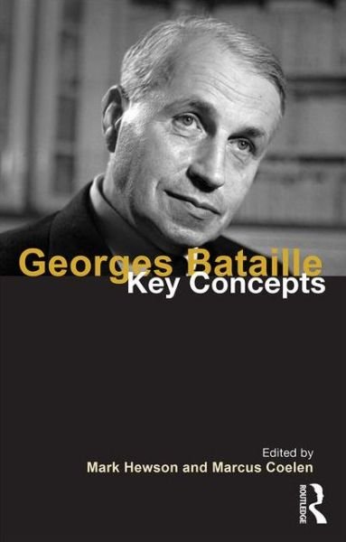 Georges Bataille: Key Concepts - Key Concepts - Mark Hewson - Livres - Taylor & Francis Ltd - 9781138908567 - 30 novembre 2015