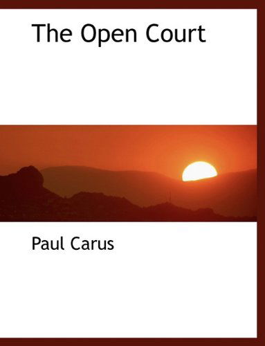 Cover for Paul Carus · The Open Court (Paperback Book) (2010)