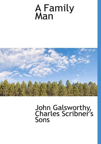 Cover for John Sir Galsworthy · A Family Man (Hardcover Book) [First edition] (2010)