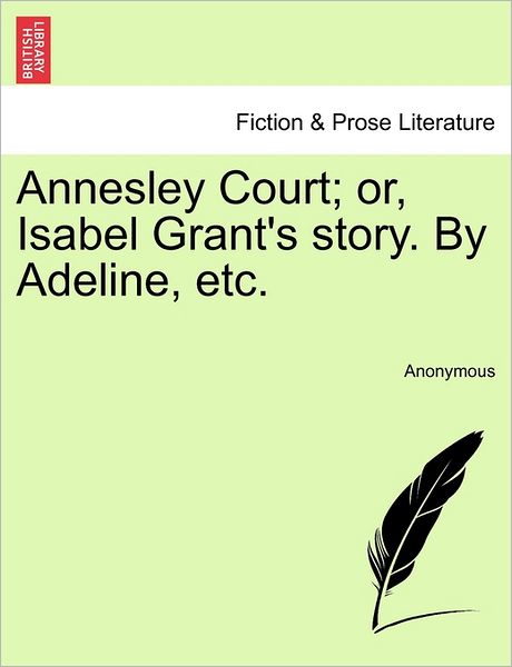 Cover for Anonymous · Annesley Court; Or, Isabel Grant's Story. by Adeline, Etc. (Paperback Bog) (2011)