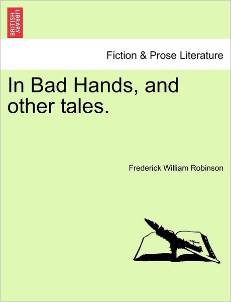 Cover for Frederick Robinson · In Bad Hands, and Other Tales. (Paperback Book) (2011)