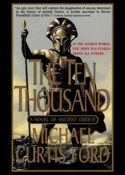 Cover for Michael Curtis Ford · The Ten Thousand: a Novel of Ancient Greece (Paperback Book) (2002)