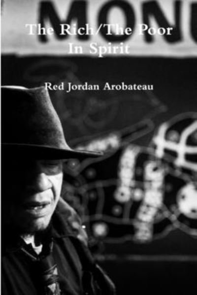 Cover for Red Jordan Arobateau · Rich / the Poor in Spirit --New Edition (Buch) (2013)