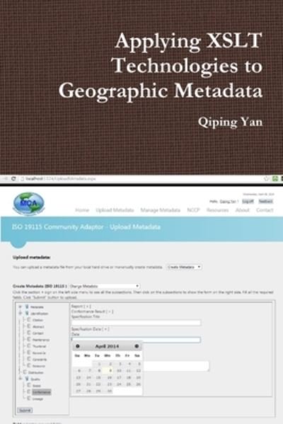Cover for Qiping Yan · Applying XSLT Technologies to Geographic Metadata (Bog) (2014)