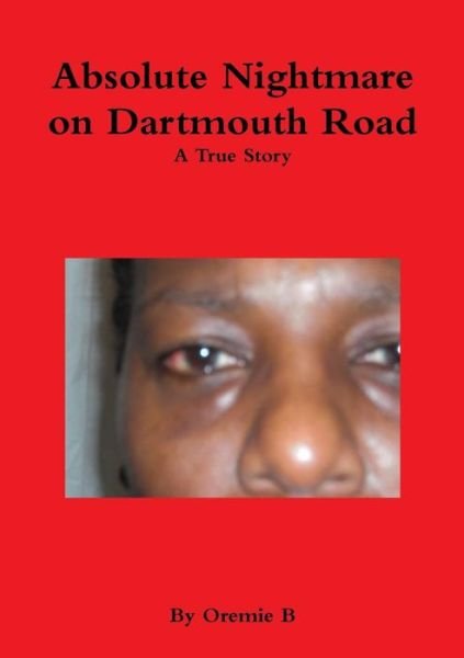 Cover for Oremie B · Absolute Nightmare on Dartmouth Road (Paperback Book) (2014)