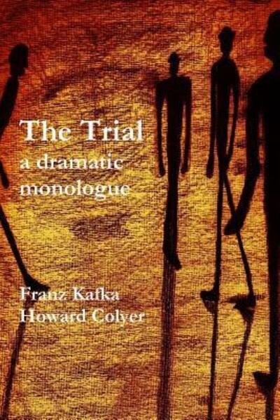 Cover for Franz Kafka · The Trial - a Dramatic Monologue (Paperback Book) (2015)
