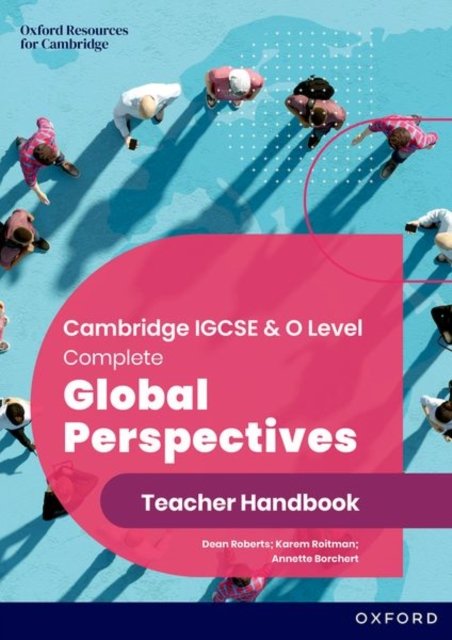 Cover for Dean Roberts · Cambridge IGCSE &amp; O Level Complete Global Perspectives: Teacher Handbook - Cambridge IGCSE &amp; O Level Complete Global Perspectives (Paperback Book) [3 Revised edition] (2023)
