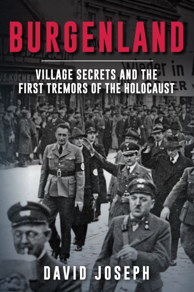 Cover for David Joseph · Burgenland: Village Secrets and the First Tremors of the Holocaust (Taschenbuch) (2024)