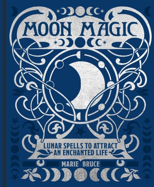 Cover for Marie Bruce · Moon Magic: Lunar spells to attract an enchanted life - Mystic Archives (Innbunden bok) (2024)