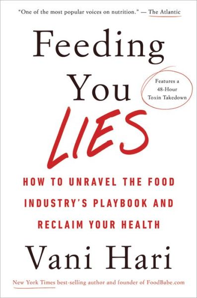 Cover for Hari, Vani (speaker) · Feeding You Lies: How to Unravel the Food Industry's Playbook and Reclaim Your Health (Paperback Book) (2020)