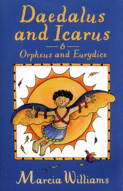 Cover for Marcia Williams · Daedalus and Icarus and Orpheus and Eurydice (Pocketbok) (2017)