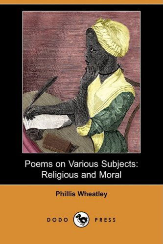 Cover for Phillis Wheatley · Poems on Various Subjects: Religious and Moral (Dodo Press) (Paperback Book) (2008)