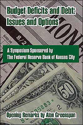 Budget Deficits and Debt: Issues and Options - Federal Reserve Bank of Kansas City - Books - Books for Business - 9781410215567 - July 26, 2004