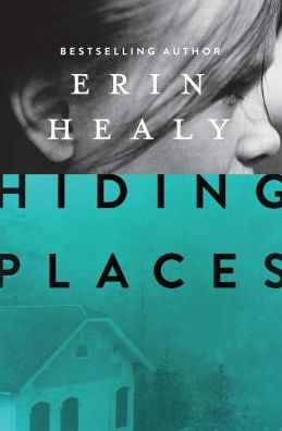 Cover for Erin Healy · Hiding Places (Book) (2016)