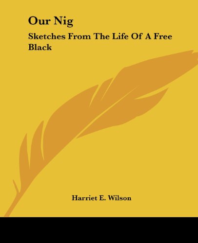 Cover for Harriet E. Wilson · Our Nig: Sketches from the Life of a Free Black (Paperback Book) (2004)