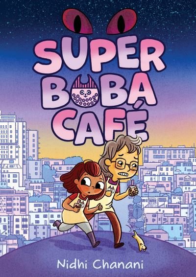 Cover for Nidhi Chanani · Super Boba Cafe (Book 1) - Super Boba Cafe (Hardcover bog) (2023)