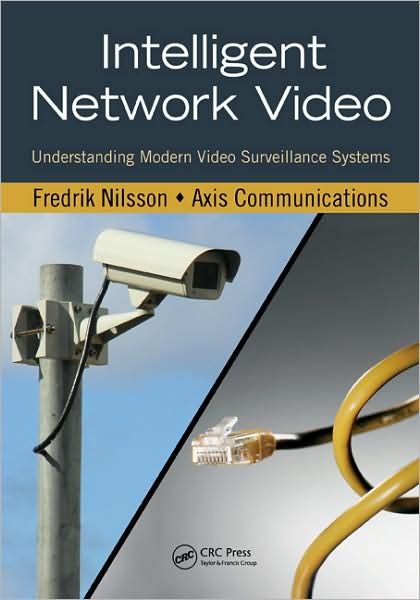 Cover for Fredrik Nilsson · Intelligent Network Video: Understanding Modern Video Surveillance Systems (Hardcover Book) (2008)