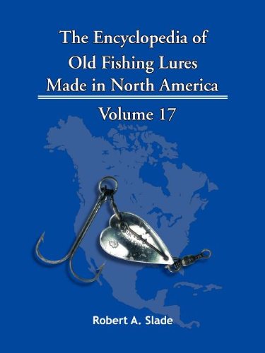 Cover for Robert A. Slade · The Encyclopedia of Old Fishing Lures: Made in North America (Paperback Book) (2011)