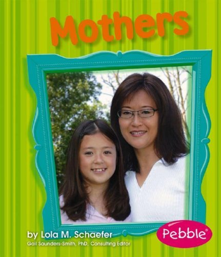 Cover for Lola M. Schaefer · Mothers: Revised Edition (Families) (Paperback Book) [Revised and Updated edition] (2008)