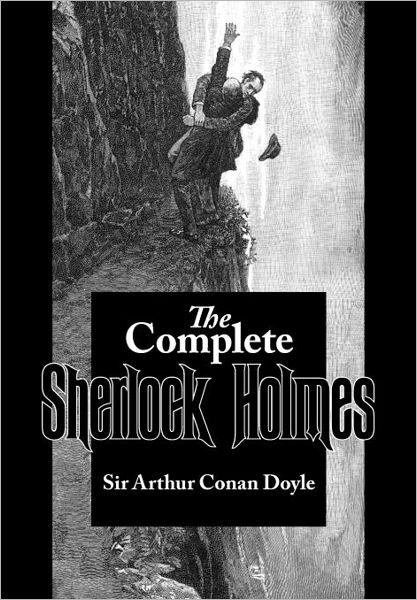 Cover for Arthur Conan Doyle · The Complete Sherlock Holmes (Pocketbok) (2012)
