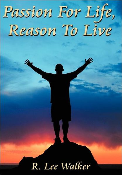 Cover for R. Lee Walker · Passion for Life, Reason to Live: (Money Hungry) (Gebundenes Buch) (2008)