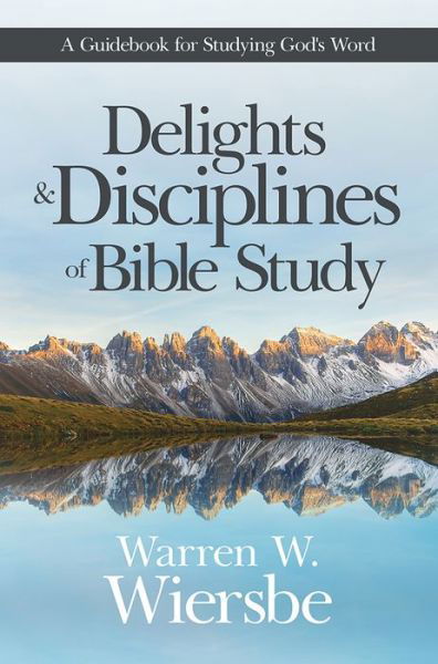 Cover for Warren W. Wiersbe · Delights &amp; Disciplines of Bibl (Paperback Bog) (2018)