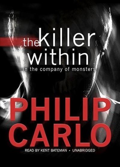 Cover for Philip Carlo · The Killer Within Lib/E (CD) (2011)