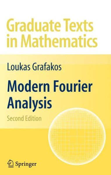 Cover for Loukas Grafakos · Modern Fourier Analysis - Graduate Texts in Mathematics (Paperback Book) [2nd Ed. Softcover of Orig. Ed. 2009 edition] (2010)