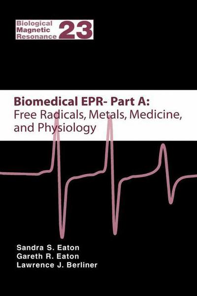 Cover for Sandra S Eaton · Biomedical EPR - Part A: Free Radicals, Metals, Medicine and Physiology - Biological Magnetic Resonance (Paperback Book) [Softcover reprint of hardcover 1st ed. 2005 edition] (2010)