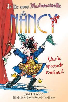 Cover for Jane O'Connor · Je Lis Avec Mademoiselle Nancy: Que Le Spectacle Continue! (Paperback Book) (2013)