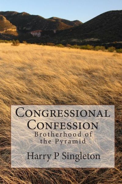 Cover for Harry P Singleton · Congressional Confession: Brotherhood of the Pyramid (Paperback Book) (2009)